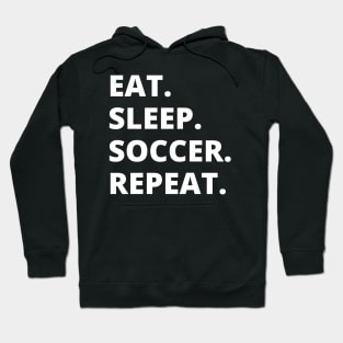 Eat Sleep Soccer Repeat Hoodie